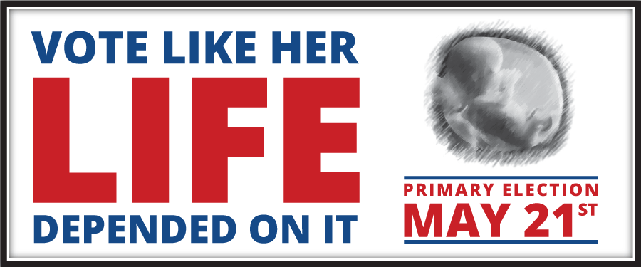 Vote like her life depends on it - Primary Election May 21st